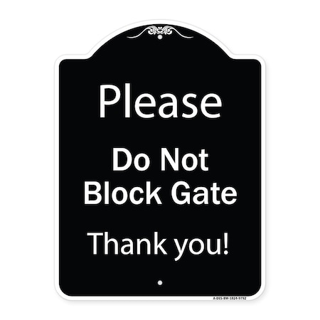 Signmission Designer Series-Please Do Not Block Gate Black & White Heavy-Gauge Aluminum, 24" x 18", BW-1824-9792 A-DES-BW-1824-9792
